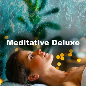 Meditative Deluxe by The Muse Of Meditation