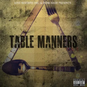 Table Manners, Vol. 1 (Lost Reserves Inc. & Domi Rash Presents) by Domi Rash