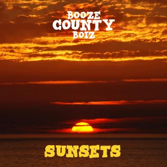 Sunsets by Booze County Boiz