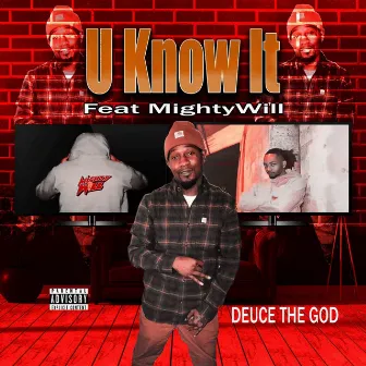 U Know It by Deuce The GOD