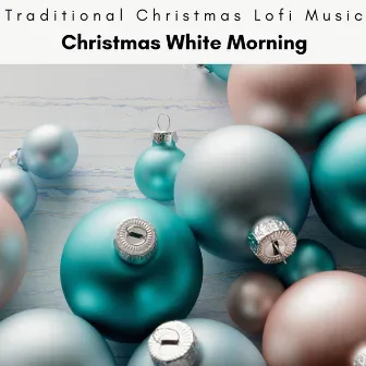 4 Peace: Christmas White Morning by Traditional Christmas Lofi Music