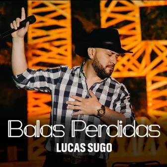 Balas Perdidas by Lucas Sugo