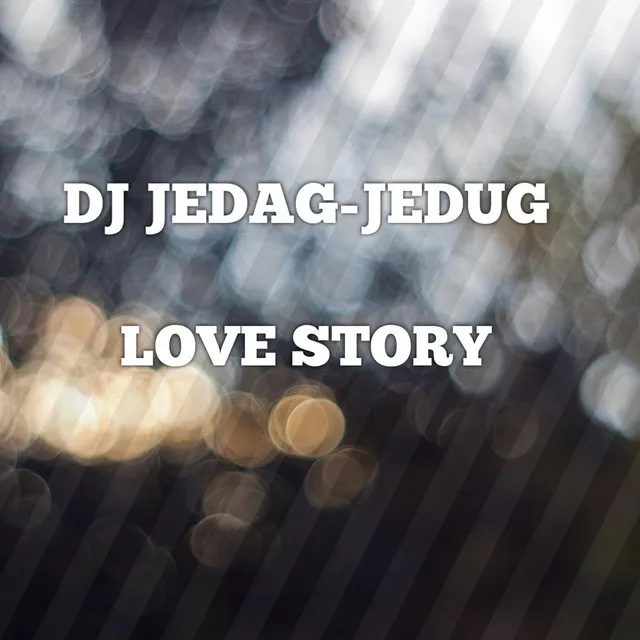 Dj Love Story Jedag-jedug - Remix