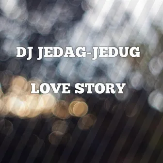 Dj Love Story Jedag-jedug (Remix) by 