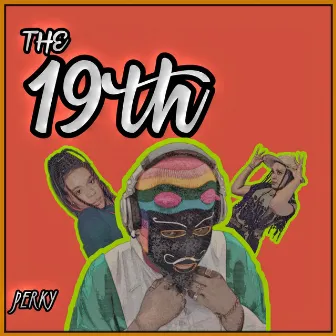 The 19th by Perky