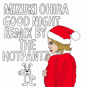 Good Night - Xmas Remix by The Hotpantz by Mizuki Ohira