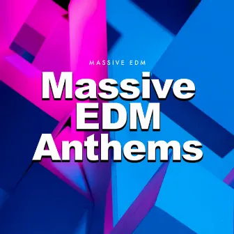 Massive EDM Anthems by Massive EDM