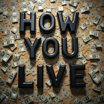 #How You Live by 6carfaceMula