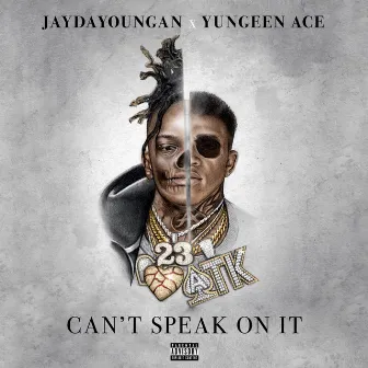 Can't Speak on It by Yungeen Ace