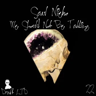 We Should Not Be Talking by Saul Nieto