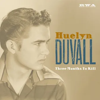 Three Months to Kill by Huelyn Duvall