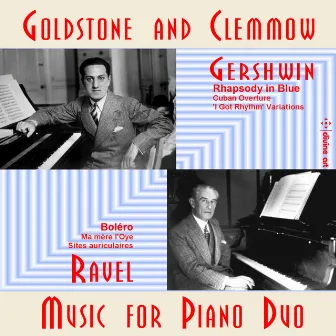 Gershwin & Ravel: Music for Piano Duo by Goldstone & Clemmow