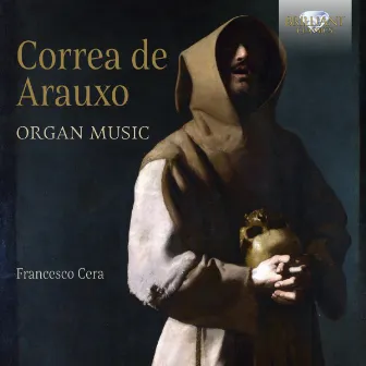 Correa de Arauxo: Organ Music by Francisco Correa de Arauxo