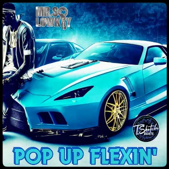 POP UP FLEXIN' by T. Sketch