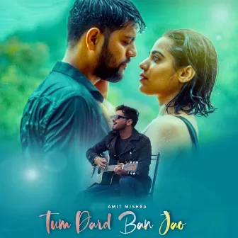 Tum Dard Ban Jao by Kunal Mishra