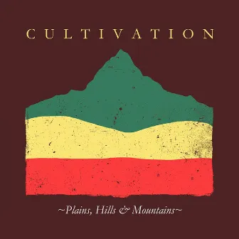 Plains, Hills & Mountains by Cultivation