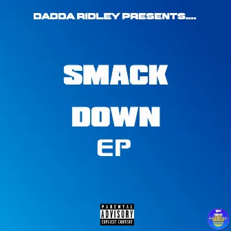 Smack Down by Dadda Ridley