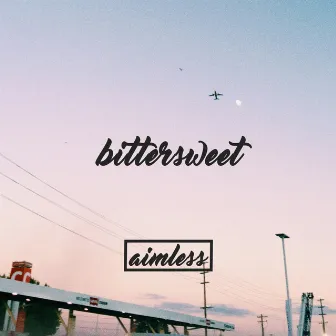 bittersweet by aimless