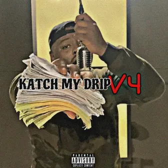 Katch My Drip V4 by TurnUpKing