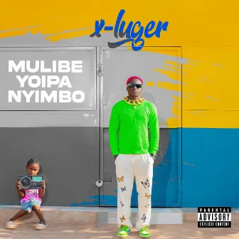 MULIBE YOIPA NYIMBO by X-Luger