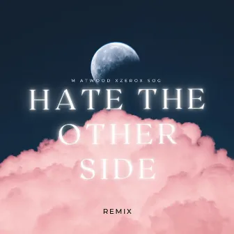 Hate the Other Side (Remix) by M Atwood