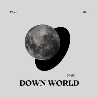 DOWN WORLD by OV UTE