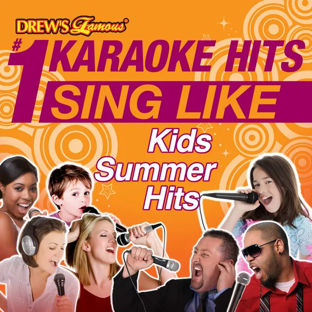 Drew's Famous #1 Karaoke Hits: Sing Like Kids Summer Hits