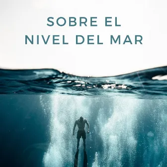 Sobre El Nivel Del Mar by Proyecto de ruido del mar TA