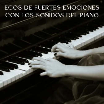 Ecos De Fuertes Emociones Con Los Sonidos Del Piano by Jazz Matutino