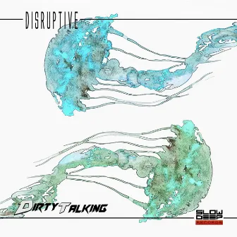 Disruptive - Single by Dirty Talking