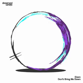 Don't Bring Me Down by Eisen