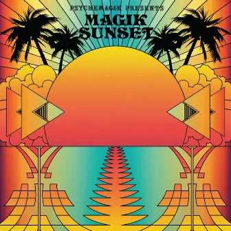 Psychemagik Presents: Magik Sunset, Pt. 1 by Psychemagik