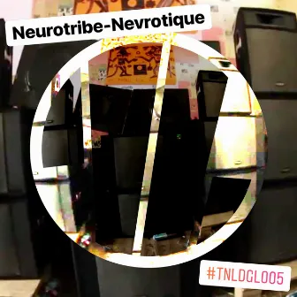 Nevrotique by Neurotribe