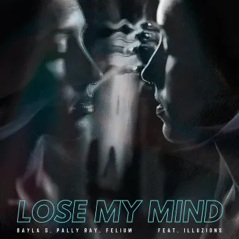 Lose My Mind by Bayla G