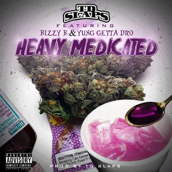 Heavy Medicated (feat. Bizzy B & Yung Getta Dro) by TD Slaps