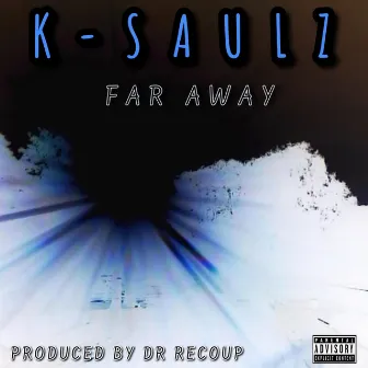 Far Away by K-Saulz