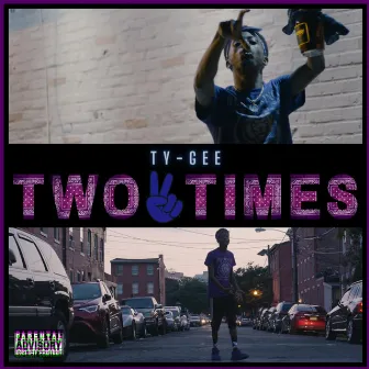 Two Times by Ty-Gee