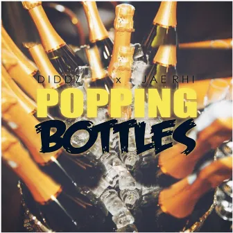 Popping Bottles by Jae Rhi