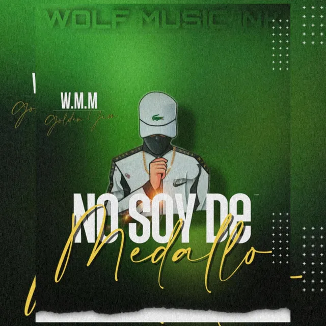 No soy de medallo (GoldenYimXwolfMusic)