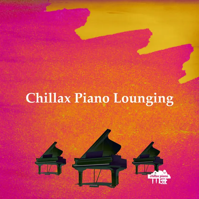 Chillax Piano Lounging