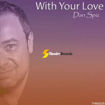 With Your Love by Dan Spiz