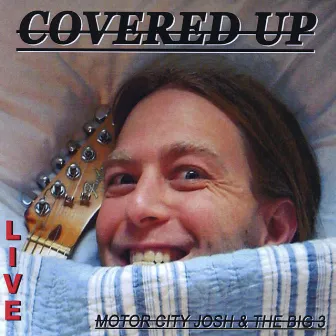 Covered Up by Motor City Josh