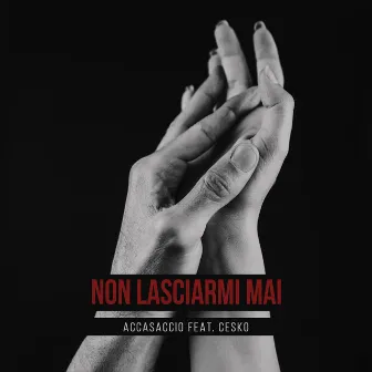 Non Lasciarmi Mai by Accasaccio