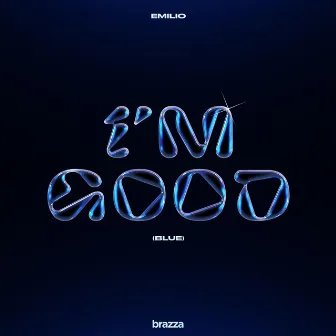 I'm Good (Blue) by Emilio