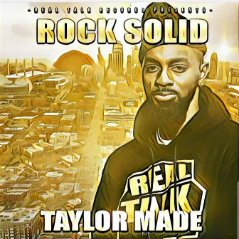 Taylor Made by Rock Solid