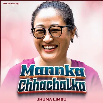 Mannka Chhachalka by Bulu Mukarung