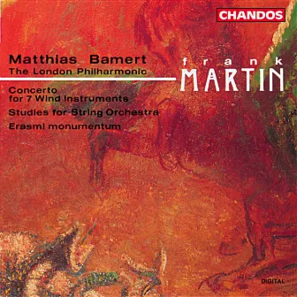 Martin: Concerto for Wind, Percussion and Strings, Erasmi momentum & Studies for String Orchestra by Frank Martin