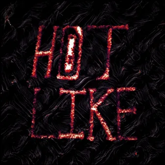 Hot Like by Ka$h K3n