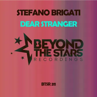 Dear Stranger by Stefano Brigati