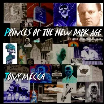 Princes of the New Dark Age (Remixed / Remastered) by Tony Mecca